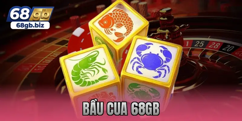 bầu cua 68gb