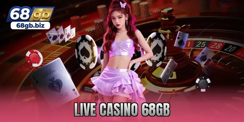 live casino 68gb